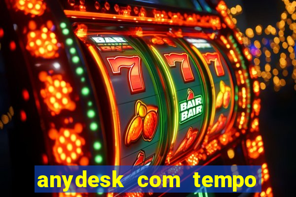 anydesk com tempo de uso